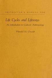 Cover of: Instructor's manual for Life cycles and lifeways by Wendell H. Oswalt