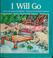 Cover of: I will go