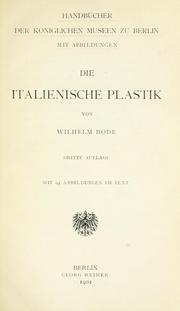 Cover of: Die italienische Plastik. by Wilhelm von Bode