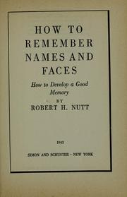 Cover of: How to remember names and faces by Robert H. Nutt