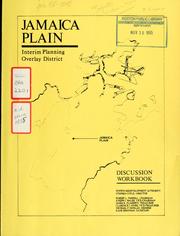 Cover of: Jamaica plain: interm planning overlay district: discussion workbook. by Boston Redevelopment Authority, Boston Redevelopment Authority