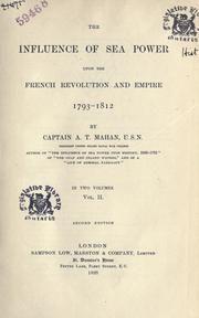 Cover of: The influence of sea power upon the French revolution and empire, 1793-1812 by Alfred Thayer Mahan