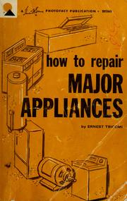 Cover of: How to repair major appliances. by Ernest Tricomi