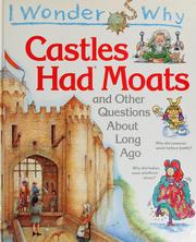 Cover of: I wonder why castles had moats and other questions about long ago by Philip Steele, Philip Steele