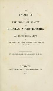 Cover of: An inquiry into the principles of beauty in Grecian architecture by Aberdeen, George Hamilton Gordon Earl of