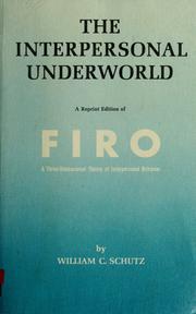 Cover of: The interpersonal underworld by Will Schutz