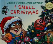 Cover of: I smell Christmas by Mercer Mayer