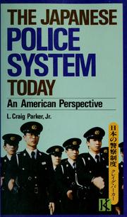 Cover of: The Japanese police system today: an American perspective