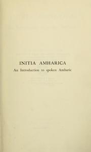 Cover of: Initia Amharica: an introduction to spoken Amharic