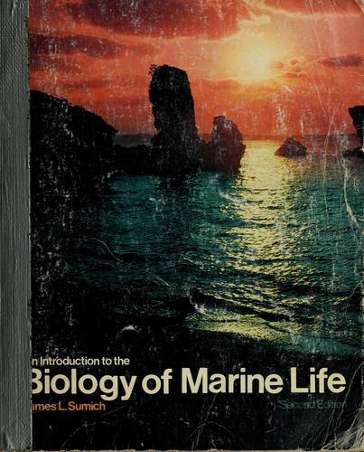 An introduction to the biology of marine life by James L. Sumich