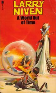 Cover of: A WORLD OUT OF TIME (ORBIT BOOKS) by Larry Niven, Larry Niven