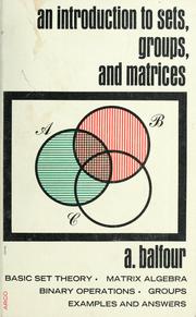 Cover of: An introduction to sets, groups, and matrices by A. Balfour