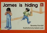 Cover of: James is hiding by Randell, Beverley
