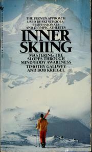 Cover of: Inner skiing: Mastering the slopes through mind/body awareness