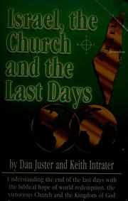 Cover of: Israel, the church and the last days by Dan Juster, Keith Intrater