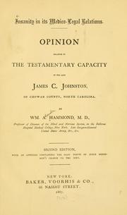 Cover of: Insanity in its medico-legal relations: opinion relative to the testamentary capacity of the late James C. Johnston of Chowan County, North Carolina