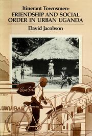 Cover of: Itinerant townsmen: friendship and social order in urban Uganda. by Jacobson, David
