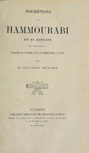 Cover of: Inscriptions de Hammourabi, roi de Babylone: (XVIe siècle avant J.C.); traduites et publiées avec un commentaire a l'appui