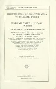 Cover of: Investigation of concentration of economic power. Final report and recommendations by United States. Temporary National Economic Committee.