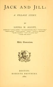 Cover of: Jack and Jill: a village story. by Louisa May Alcott