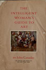 Cover of: The intelligent woman's guide to art by Canaday, John
