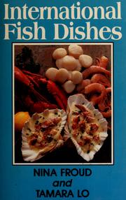 Cover of: International fish dishes by Nina Froud