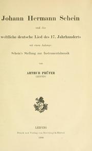 Cover of: Johann Hermann Schein und das weltliche deutsche Lied des 17. Jahrhunderts: mit einem Anhange: Schein's Stellung zur Instrumentalmusik