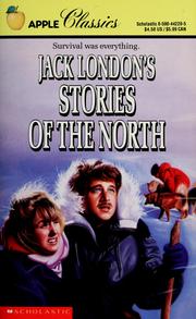Cover of: Jack london's stories of the north by Jack London