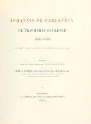 Cover of: Johannis de Garlandia De triumphis ecclesiae libri octo.: A Latin poem of the thirteenth century.  Edited, from the unique manuscript in the British Museum