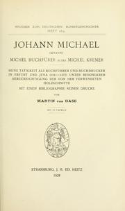 Cover of: Johann Michael genannt Michel Buchfürer alias Michel Kremer.: Seine Tätigkeit als Buchführer und Buchdrucker in Erfurt und Jena (1511-1577) unter besonderer Berücksichtigung der von ihm verwendeten Holzschnitte mit einer Bibliographie seiner Drucke.