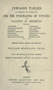 Cover of: Inwood's tables of interest and mortality for the purchasing of estates and valuation of properties: including advowsons, assurance policies, copyholds, deferred annuities, freeholds, ground rents, immediate annuities, leaseholds, life interests, mortgages, perpetuities, renewals of leases, reversions, sinking funds, etc., etc.