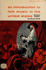 Cover of: An introduction to folk music in the United States by Bruno Nettl
