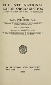 Cover of: The International labor organization by Paul Pe©Ørigord