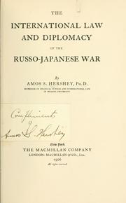 Cover of: The international law and diplomacy of the Russo-Japanese War