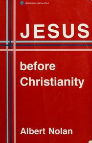 Cover of: Jesus before Christianity by Albert Nolan