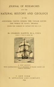 Cover of: Journal of researches into the natural history and geology of the countries visited during the voyage around the world of H. M. S. 'Beagle' under the command of Captain Ftiz Roy, R. N