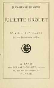Cover of: Juliette Drouet: sa vie son oeuvre