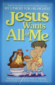 Cover of: Jesus wants all of me by Phil A. Smouse