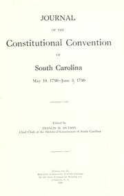 Cover of: Journal of the Constitutional Convention of South Carolina, May 10, 1790-June 3, 1790