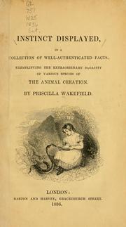 Cover of: Instinct displayed in a collection of well-authenticated facts: exemplifying the extraordinary sagacity of various species of the animal creation