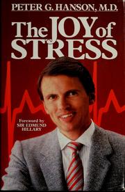 Cover of: The joy of stress by Peter G. Hanson