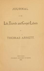 Cover of: Journal of the life, travels and gospel labors of Thomas Arnett.