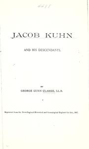 Cover of: Jacob Kuhn and his descendants by Clarke, George Kuhn