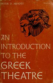 Cover of: An introduction to the Greek theatre. by Peter D. Arnott