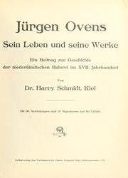 Cover of: Jürgen Ovens: sein Leben und seine Werke.  Ein Beitrag zur Geschichte der niederländischen Malerei im 17. Jahrhundert.