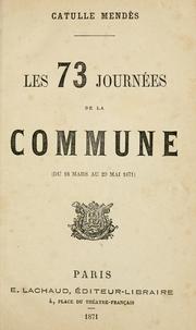 Cover of: Les 73 journees de la commune: [i.e. soixante-treize] (du 18 mars au 29 mai 1871)