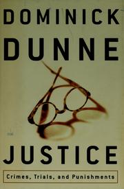 Cover of: Justice: crimes, trials, and punishments