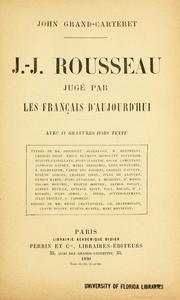 Cover of: J.-J. Rousseau jugÃ© par les franÃ§ais d'aujourd'hui by Grand-Carteret, John