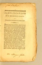 Cover of: Justification de M. Milscent, créole, a l'Assemblée Coloniale de S. Domingue.