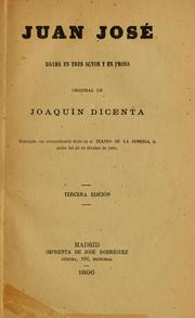 Cover of: Juan José: drama en tres actos y en prosa, original de Joaquín Dicenta